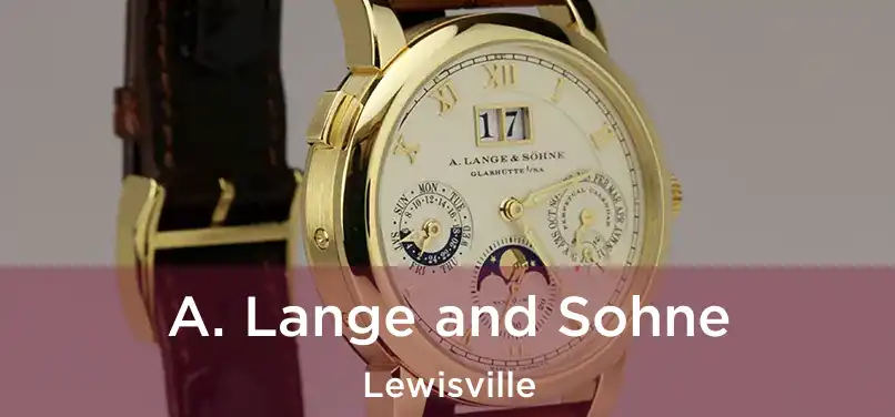 A. Lange and Sohne Lewisville