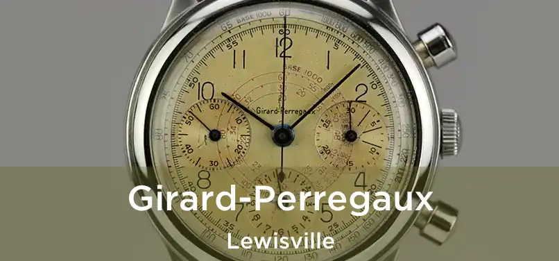 Girard-Perregaux Lewisville