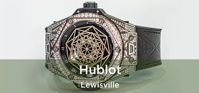 Hublot Lewisville