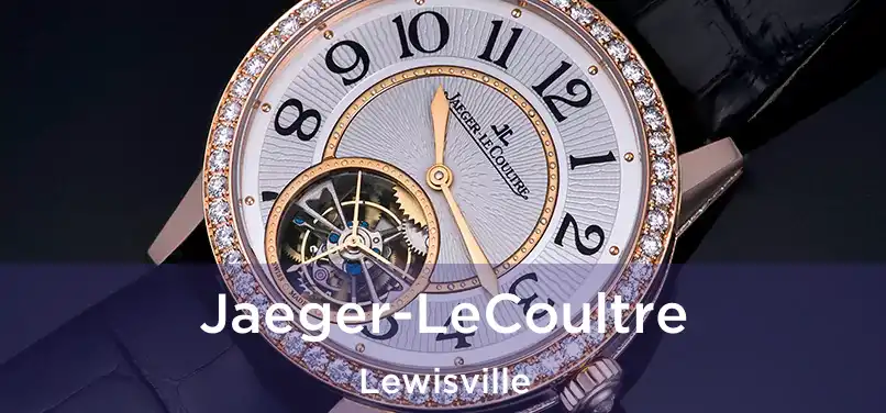 Jaeger-LeCoultre Lewisville