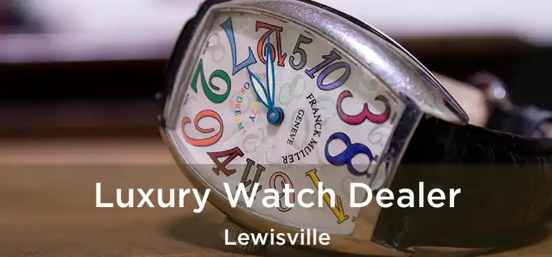 Luxury Watch Dealer Lewisville