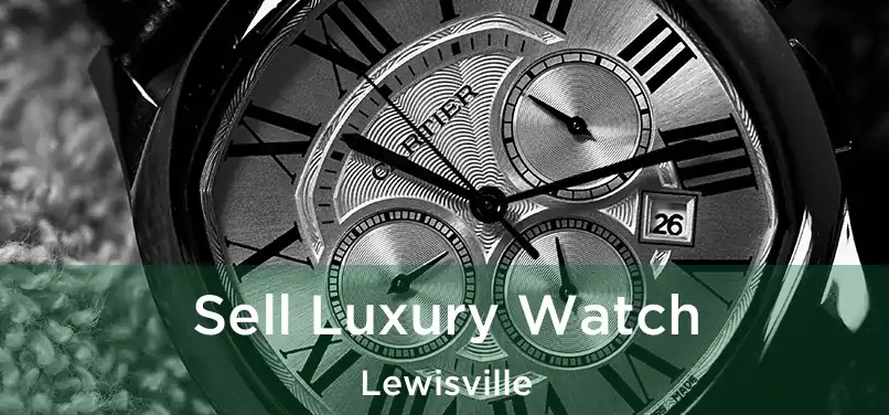 Sell Luxury Watch Lewisville