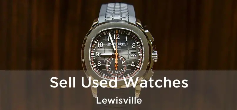 Sell Used Watches Lewisville