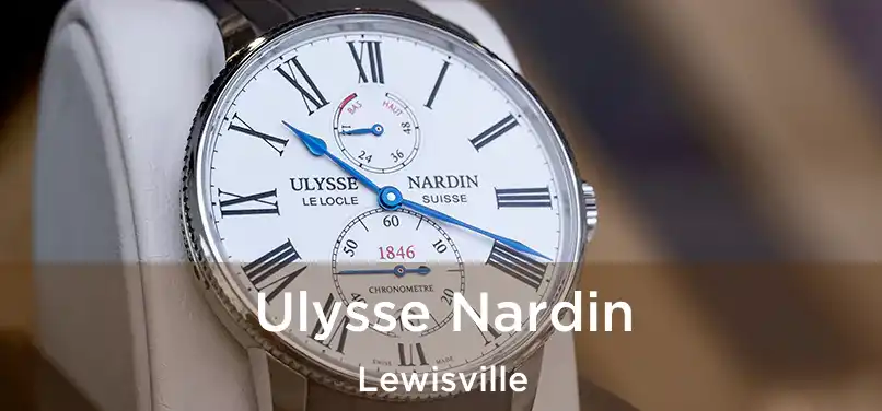 Ulysse Nardin Lewisville