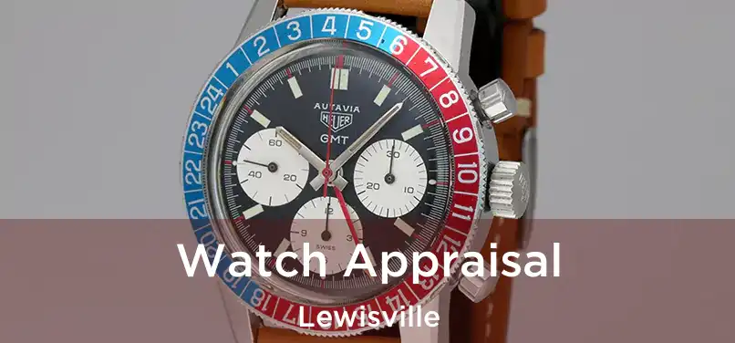 Watch Appraisal Lewisville