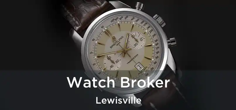 Watch Broker Lewisville