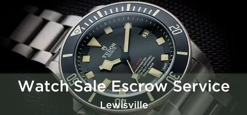 Watch Sale Escrow Service Lewisville