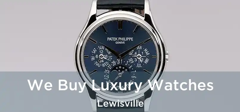 We Buy Luxury Watches Lewisville